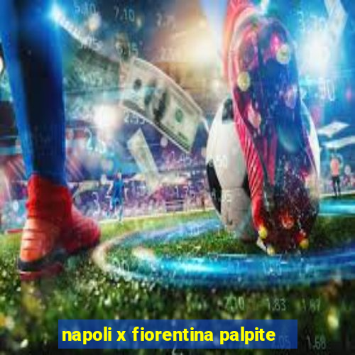 napoli x fiorentina palpite